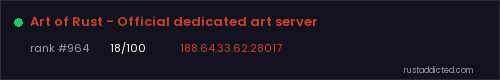 Art of Rust - Official dedicated art server – Rust server stats