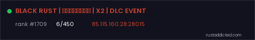 BLACK RUST | ЛАМПОВЫЙ | X2 | DLC EVENT – Rust server stats