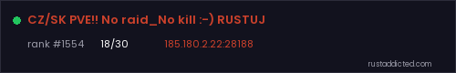 CZ/SK PVE!! No raid_No kill :-) RUSTUJ – Rust server stats