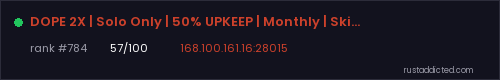 DOPE 2X | Solo Only | 50% UPKEEP | Monthly | Skinbox | x2 – Rust server stats