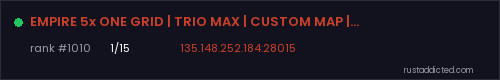 EMPIRE 5x ONE GRID | TRIO MAX | CUSTOM MAP | 1 GRID – Rust server stats