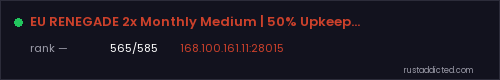 EU RENEGADE 2x Monthly Medium | 50% Upkeep | No BP Wipe | Biwee – Rust server stats