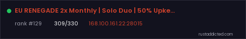 EU RENEGADE 2x Monthly | Solo Duo | 50% Upkeep | No BP Wipe | – Rust server stats