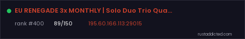 EU RENEGADE 3x MONTHLY | Solo Duo Trio Quad | Shop | 50% Upkeep – Rust server stats