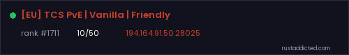 [EU] TCS PvE | Vanilla | Friendly – Rust server stats