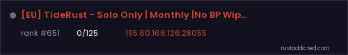 [EU] TideRust - Solo Only | Monthly |No BP Wipes 07/23 23.07 – Rust server stats