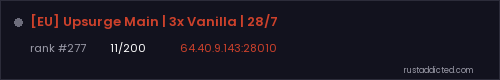 [EU] Upsurge Main | 3x Vanilla | 28/7 – Rust server stats