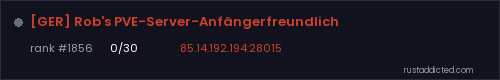 [GER] Rob's PVE-Server-Anfängerfreundlich – Rust server stats