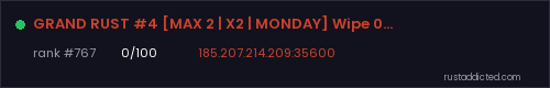 GRAND RUST #4 [MAX 2 | X2 | MONDAY] Wipe 06.08 – Rust server stats