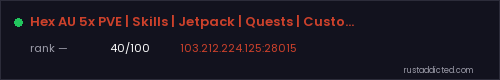 Hex AU 5x PVE | Skills | Jetpack | Quests | Custom Weapons – Rust server stats