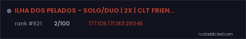 ILHA DOS PELADOS - SOLO/DUO | 2X | CLT FRIENDLY - WIPE 16/07 (F – Rust server stats