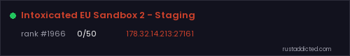 Intoxicated EU Sandbox 2 - Staging – Rust server stats
