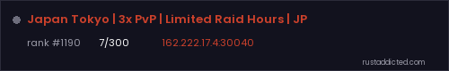 Japan Tokyo | 3x PvP | Limited Raid Hours | JP – Rust server stats