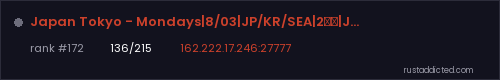 Japan Tokyo - Mondays|8/03|JP/KR/SEA|2週間|JumpRust.com – Rust server stats