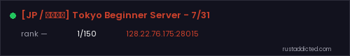 [JP / 初しん者] Tokyo Beginner Server - 7/31 – Rust server stats