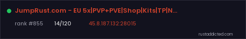 JumpRust.com - EU 5x|PVP+PVE|Shop|Kits|TP|NPC Bases|Events| – Rust server stats