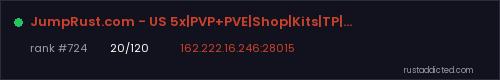 JumpRust.com - US 5x|PVP+PVE|Shop|Kits|TP|NPC Bases|Events| – Rust server stats