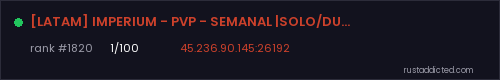 [LATAM] IMPERIUM - PVP - SEMANAL |SOLO/DUO/TRIO/SQUAD/MAX5| – Rust server stats