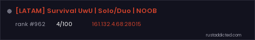 [LATAM] Survival UwU | Solo/Duo | NOOB – Rust server stats