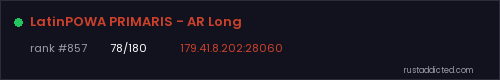 LatinPOWA PRIMARIS - AR Long – Rust server stats