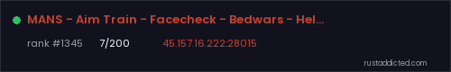 MANS - Aim Train - Facecheck - Bedwars - Heli - BR/LATAM – Rust server stats