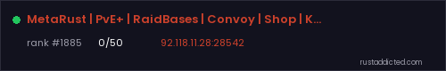 MetaRust | PvE+ | RaidBases | Convoy | Shop | Kit | 5X – Rust server stats