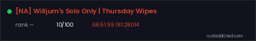 [NA] Willjum's Solo Only | Thursday Wipes – Rust server stats
