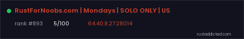 RustForNoobs.com | Mondays | SOLO ONLY | US – Rust server stats