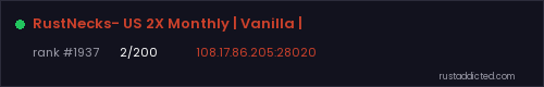 RustNecks- US 2X Monthly | Vanilla | – Rust server stats