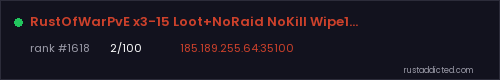 RustOfWarPvE x3-15 Loot+NoRaid NoKill Wipe18.07 – Rust server stats