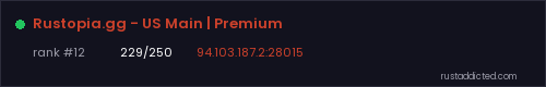 Rustopia.gg - US Main | Premium – Rust server stats