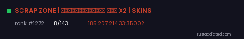 SCRAP ZONE | ДВУХНЕДЕЛЬНЫЙ ДУО X2 | SKINS – Rust server stats