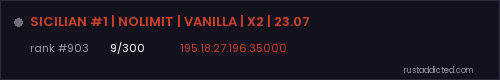 SICILIAN #1 | NOLIMIT | VANILLA | X2 | 23.07 – Rust server stats