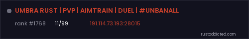 UMBRA RUST | PVP | AIMTRAIN | DUEL | #UNBANALL – Rust server stats