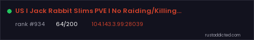 US I Jack Rabbit Slims PVE I No Raiding/Killing/Stealing – Rust server stats