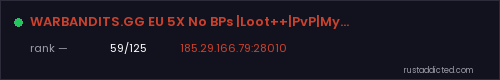 WARBANDITS.GG EU 5X No BPs |Loot++|PvP|MyMini|Shop|X5 JUST WIPE – Rust server stats