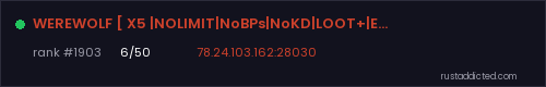 WEREWOLF [ X5 |NOLIMIT|NoBPs|NoKD|LOOT+|ENVENT|TP|SKIN| ] – Rust server stats